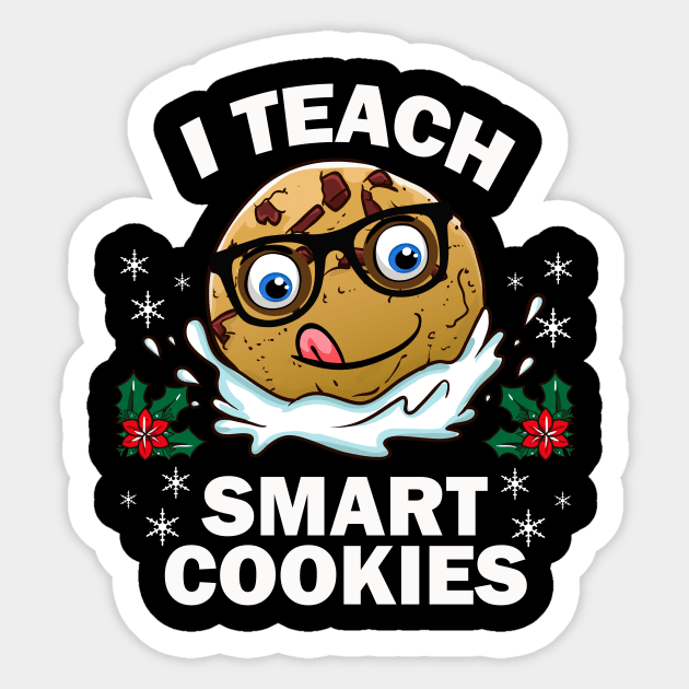 Funny Teacher I Teach Smart Cookies Nerd Gift Sticker by Ramadangonim